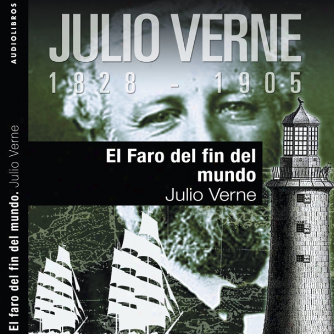 El Faro Del Fin Del Mundo I [the Lighthouse At Tue Close Of The World I] (unabridged)