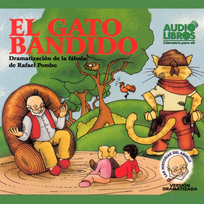 El Gato Bandido, Dramatizacion De La Fabula D Rafael Pombo (texto Completo) [bandit Cat ] (unabridged)