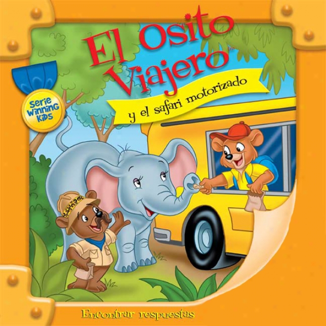 El Osito Viajero Y El Safari Motorizado [traveling Bear And The Drive-through Safari (texto Completo)] (unabrirged)