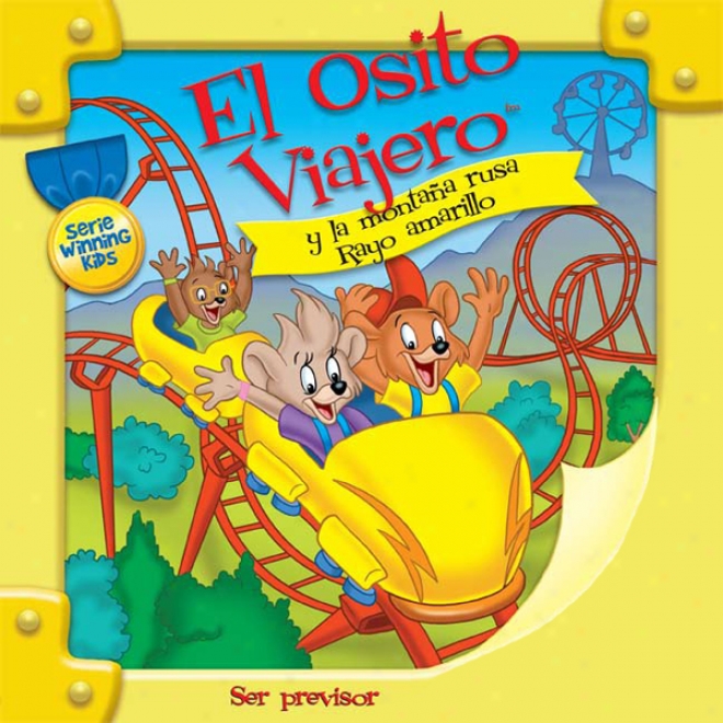 El Osito Viajero Y La Monta?a Rusa Rayo Amarillo [traveling Bear And Thw Roller Coaster (texto Completo)] (unabridged)