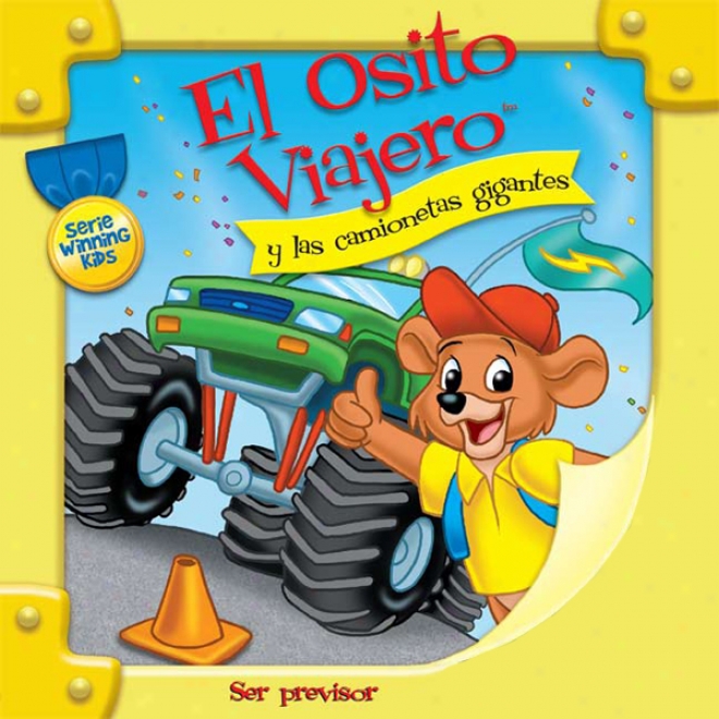 El Osito Viajero Y Las Camionetas Gigantes [traveling Bear Goes To The Monster Truck Parace (texto Completo)] (unabridged)