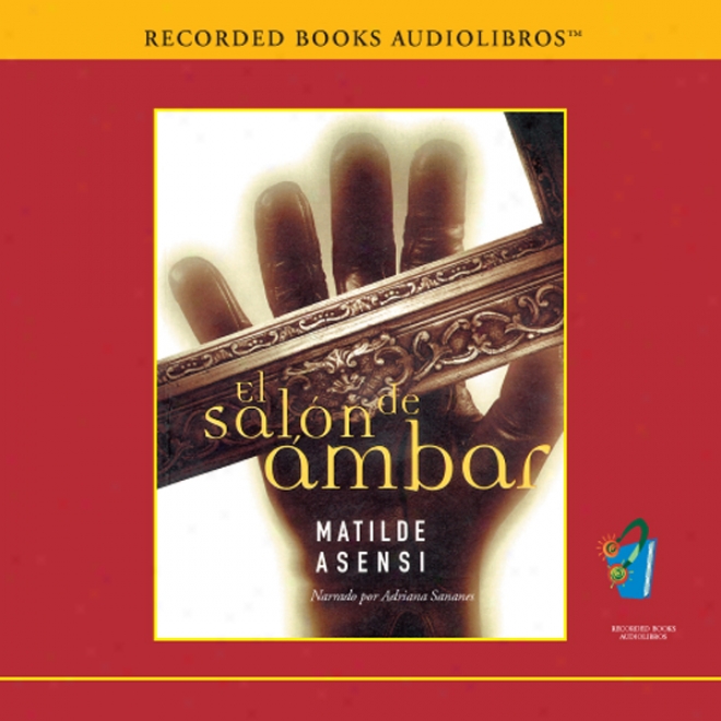 El Salon De Ambar [the Amber Salon (texto Completo)] (unabridged)