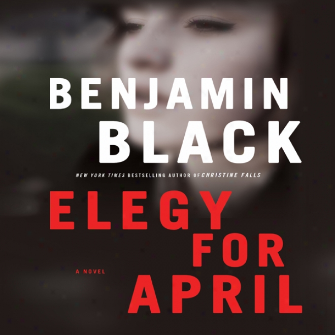 Elegy For April: A Novel (unabridged)