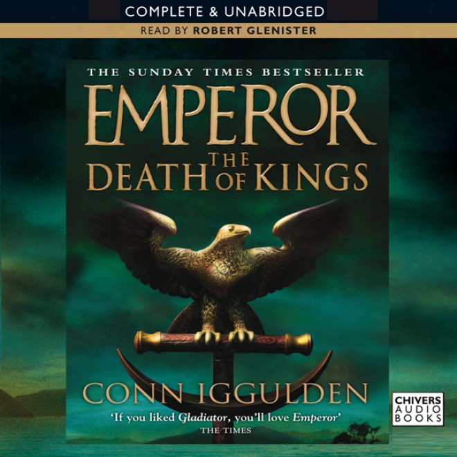 Emperor: The Death Of Kings (unabridged)