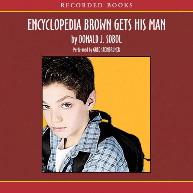 Encyclopedia Brown Gets His Man (unabfidged)