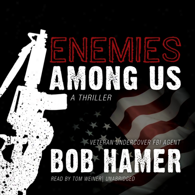 Enemies Among Us: A Thriller (unabridged)