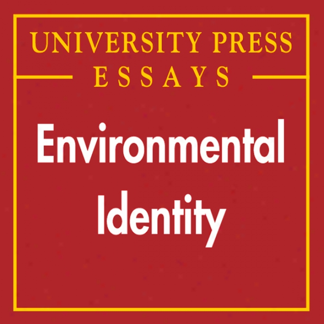 Environmental Identity: University Press Essays (unabridged)