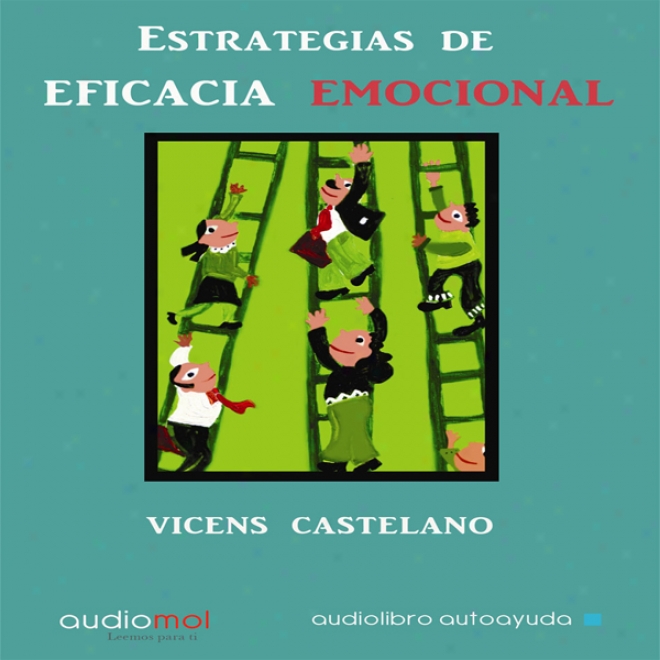 Estrategias De Eficacia Emocional [emotional Efficacy Strategies] (unabridged)