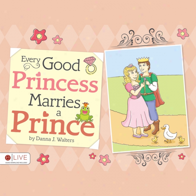 Every Good Princess Marries A Prince (unabridged)