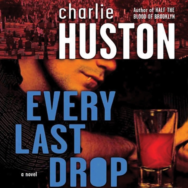 Every Last Drop: A Novel (unabridged)