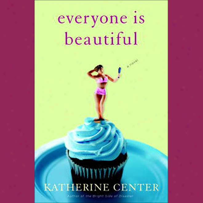 Everyone Is Beautiful: A Novel (unabridged)