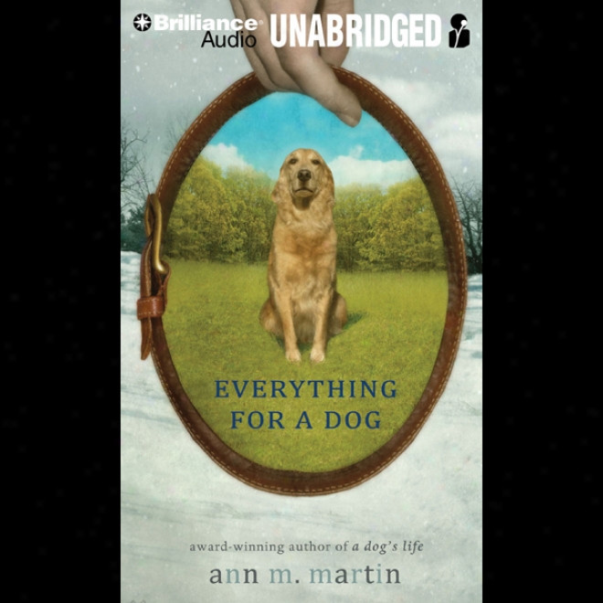 Everything For A Dog (unabridged)