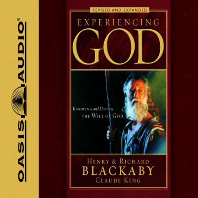 Experiencing God: How To Live The Full Adventure Of Knowing And Doing The Will Of God (unaabridged)