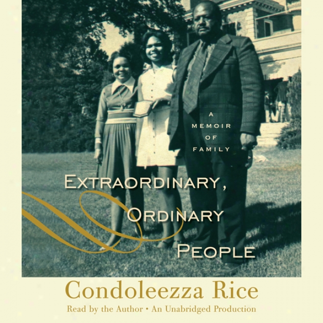 Extraordinary, Ordinary People: A Memoir Of Family (unabridged)