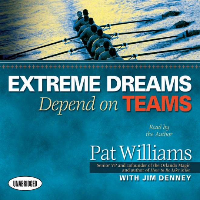 Extreme Dreams Depend On Tesms (unabridged)