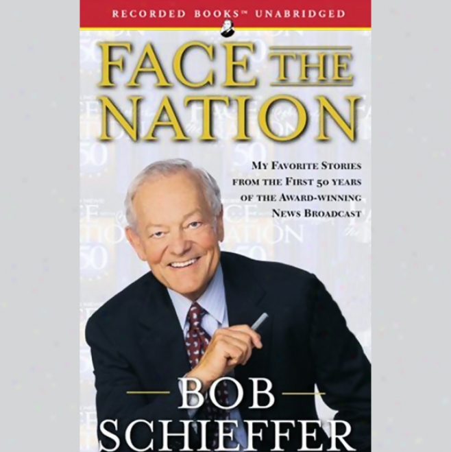 Face The Nation: My Favorite Stories From The First 50 Years (unabridged)