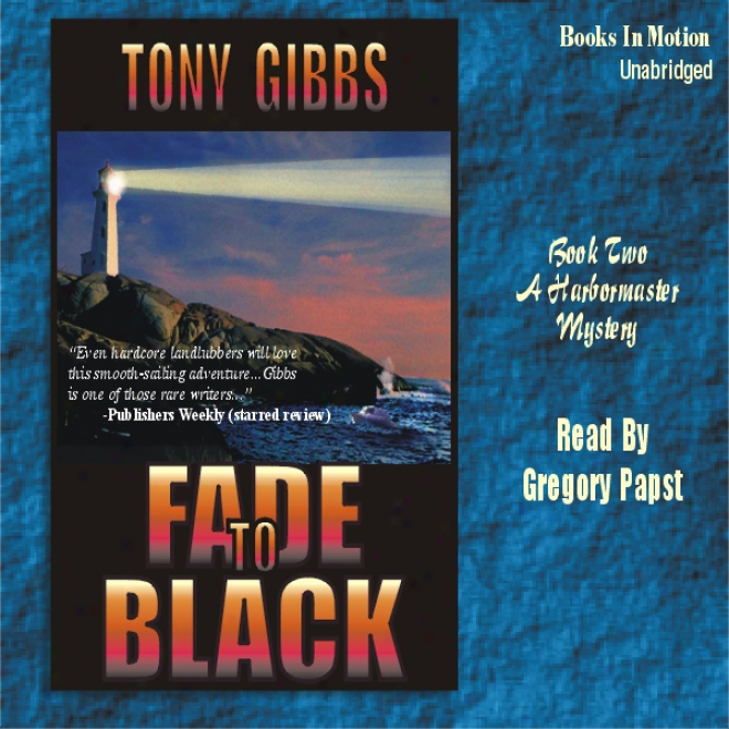 Fade To Black: A Harbormaster Mystery Novel (unabridged)