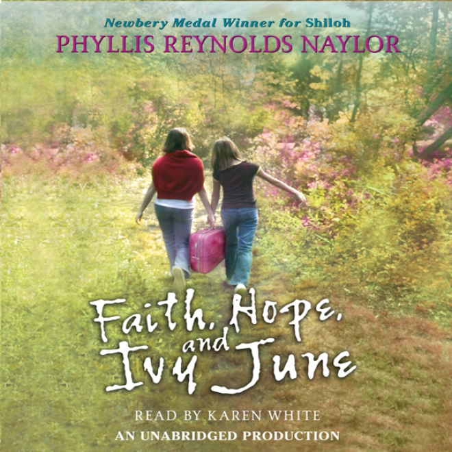 Faith, Hope, And Ivy June (unabridged)