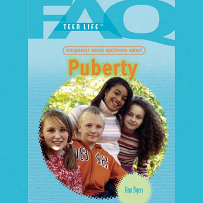 Faqs: Teen Life: Frequently Asked Questions About Puberty (unabridged)