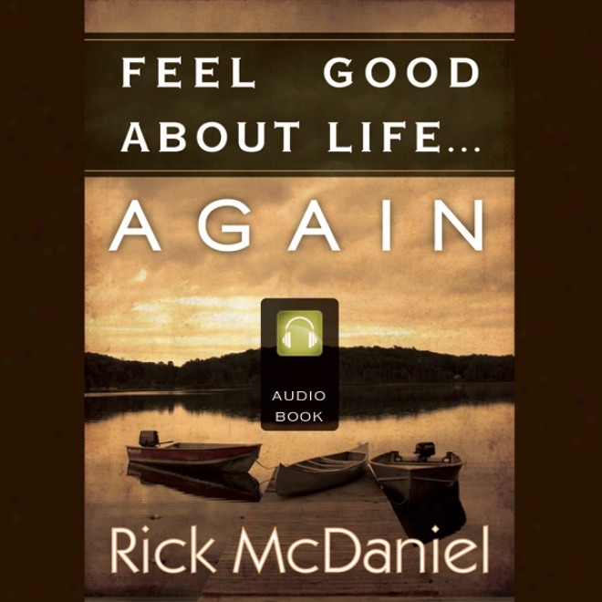 Feel Good About Life...again (unabridged)