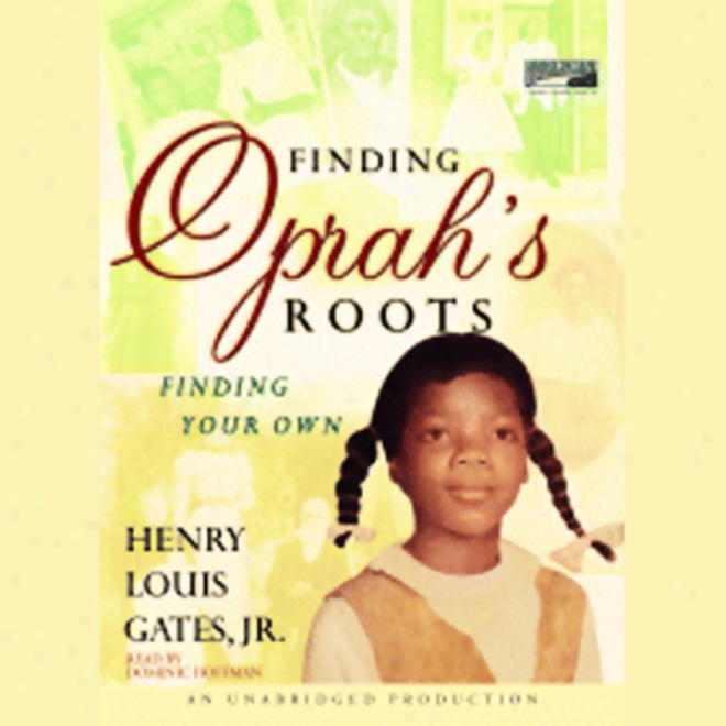 Finding Oprah's Roots: Finding Your Own (unabridged)