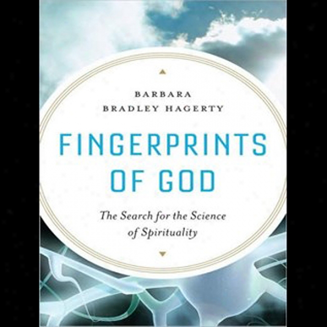 Finggerprints Of God: The Search For The Science Of Spirituality (unabridged)