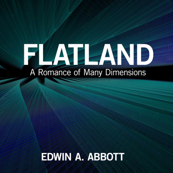 Flatland: A Romance Of Many Dimensions (unabridged)