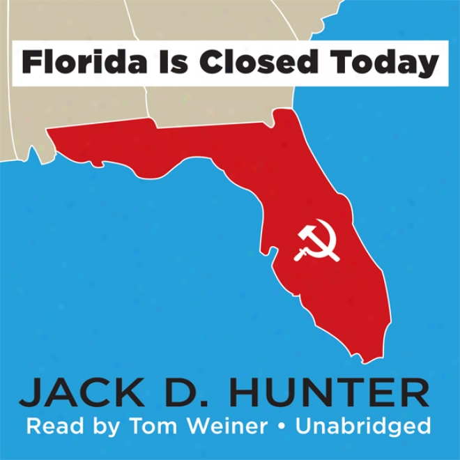 Florida Is Closed Today (unabridged)