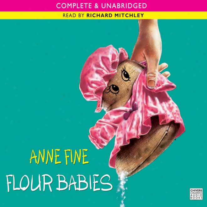 Flour Babies (unabridged)