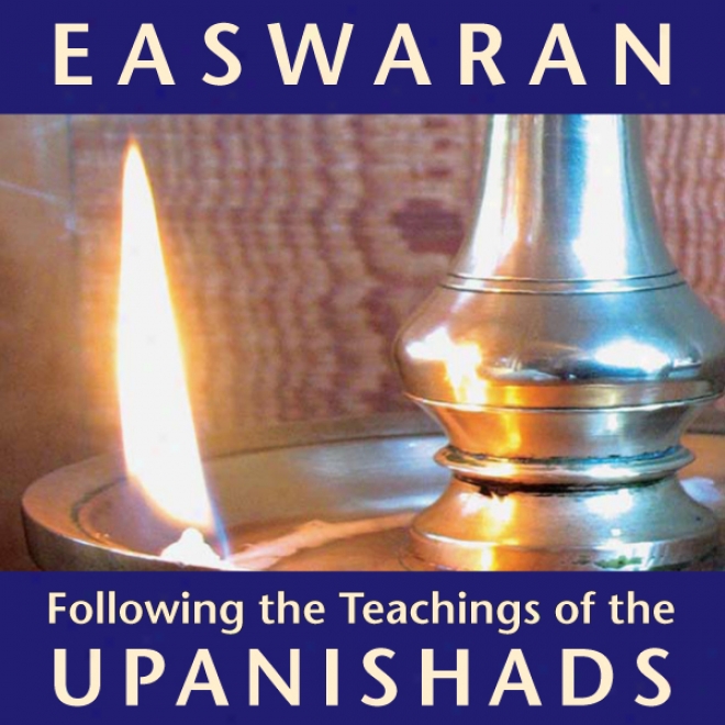 Following The Teachings Of The Upanishads