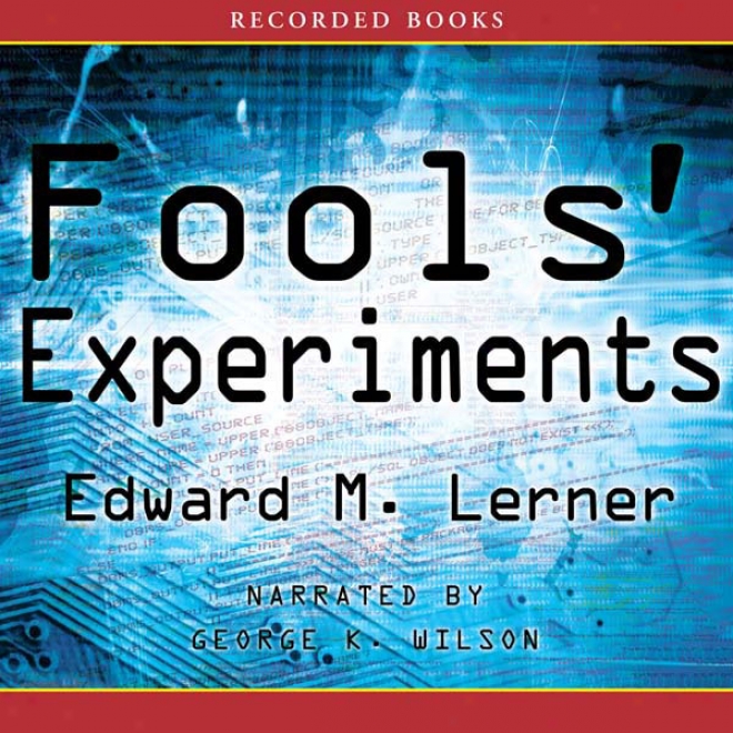 Fools' Experimehts (unabridged)