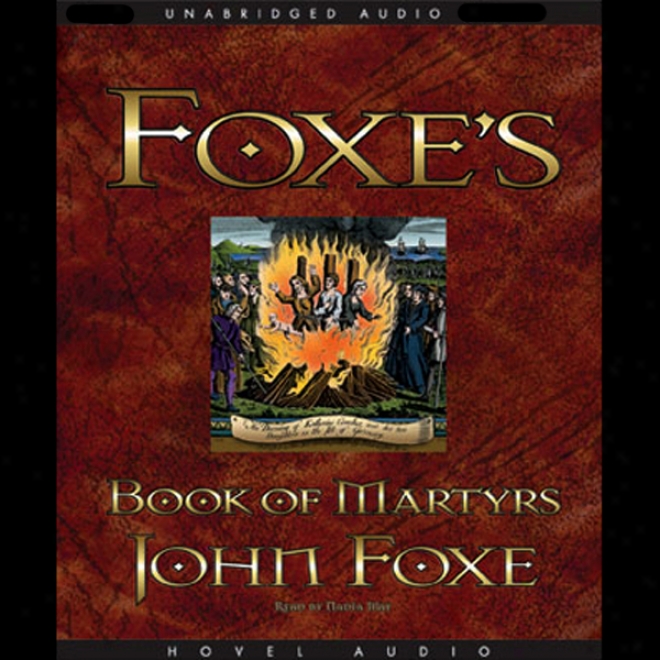 Foxe's Book Of Martyrs (unabridged)