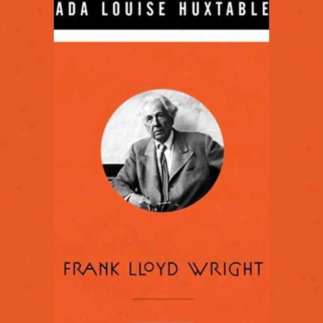 Frank Lloyd Wright (unabridged)