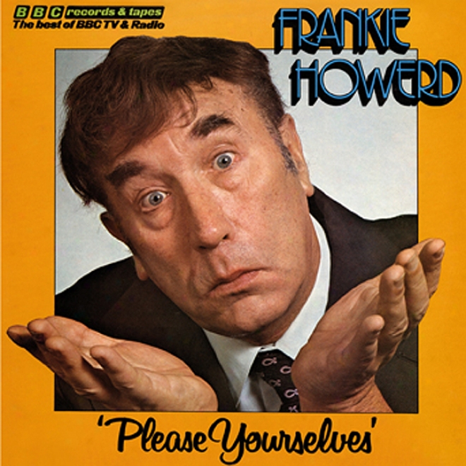 Frankie Howerd: Please Yourselves