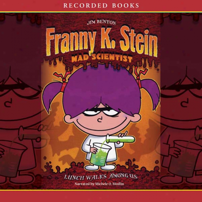 Franny K. Stein, Infatuated Scientist: Lunch Walks Among Us (unabridged)