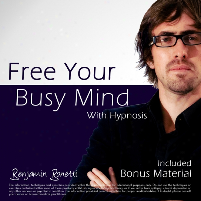 Free Your Busy Mind With Hypbosis: Plus Bestselling Relaxation Audio