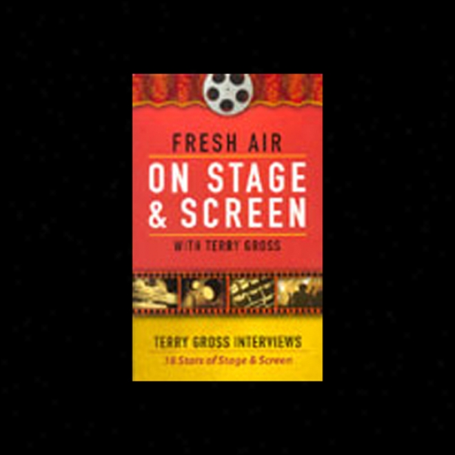 Fresh Air: On Stage And Screen