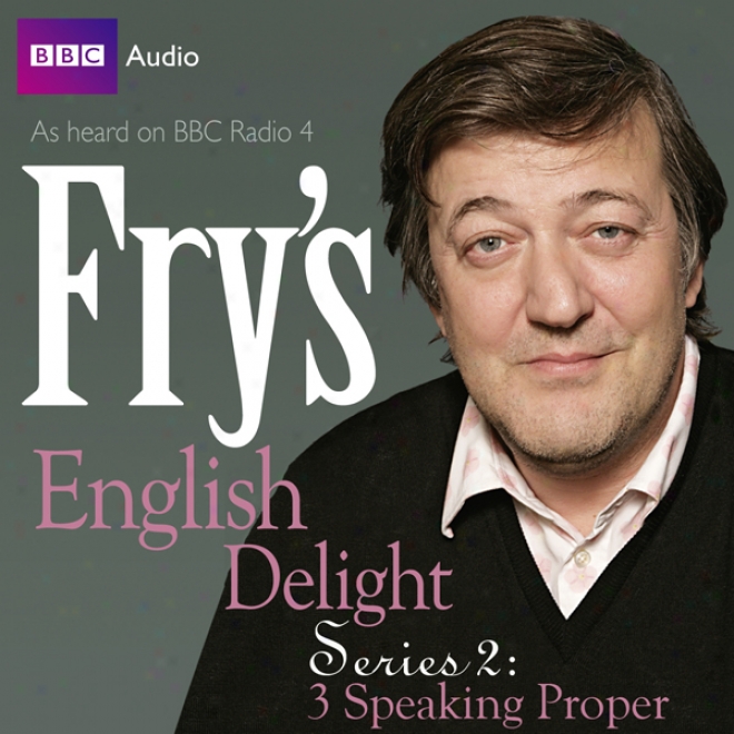 Fry's English Delight: Succession 2 - Speaking Proper