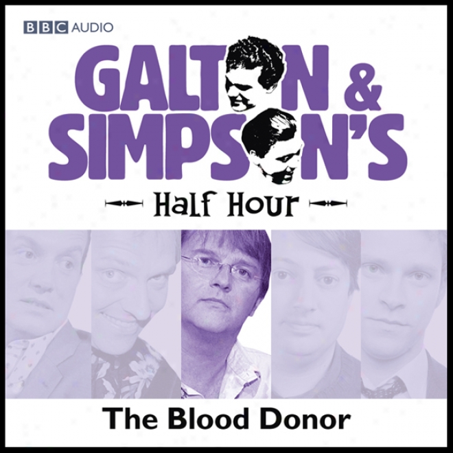 Galton & Simpson'x Half Sixty minutes: The Blood Donor (unabridged)