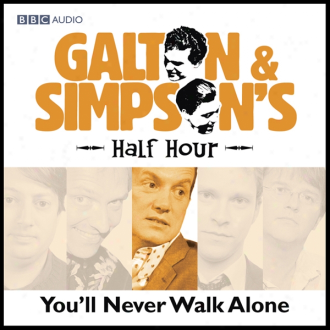 Galton & Simpson's Half Hour: You'll Nev3r Walk Alone