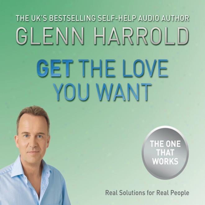 Get The Love You Want (unabridged)