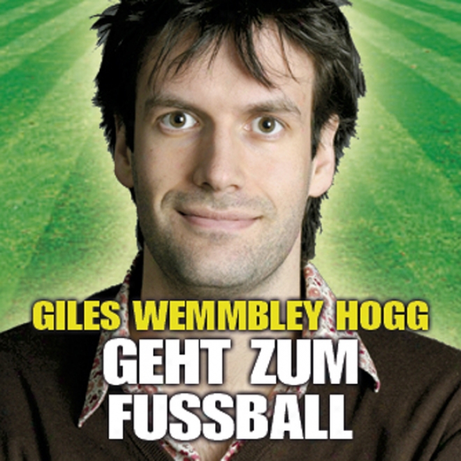 Giles Wemmbley Hogg Geht Zum Fussballweltmeisterschaft Weg! (unabridged)