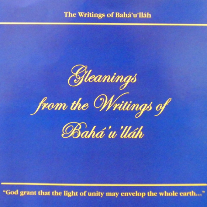 Gleanings From The Writings Of Baha'u'llah (unabridged)