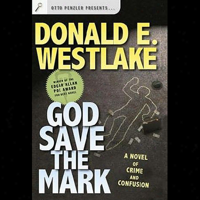 God Save The Mark: A Novel Of Crime And Confusion (unabdidged)