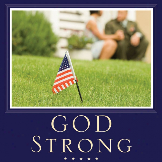 God Strong: Exploring Spiritual Truths Every Military Wife Needs To Knwo (unabridged)