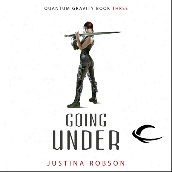 Going Under: Quanutm Gravity, Book 3 (inabridged)