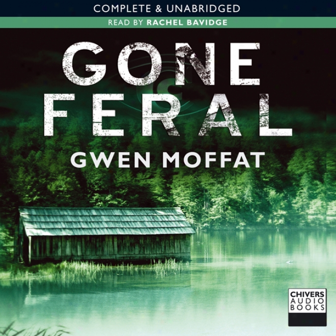 Gone Feral (unabridged)
