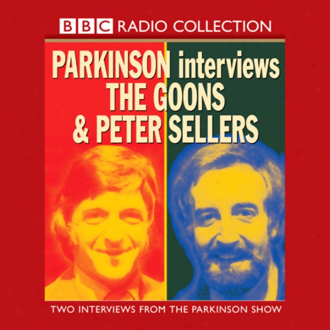 Goon Show:  Parkinson Interviews - The Goons & Peter Sellers
