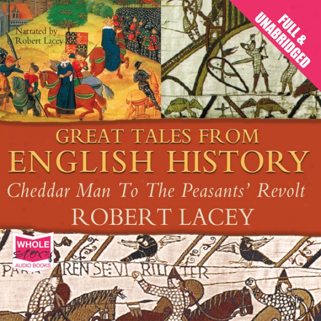 Great Tales From English Hisfory: Volume I (unabridged)