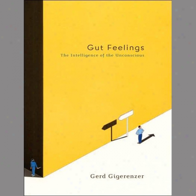 Gut Feelings: The Intelligence Of The Unconscious (unabridgwd)